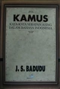 Image of Kamus: Kata-Kata Serapan Asing Dalam Bahasa Indonesia