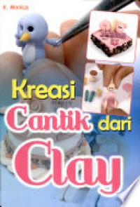 Kreasi Cantik Dari Clay