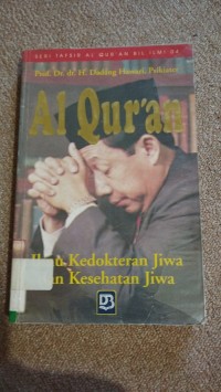 Al- Qur'an : Ilmu Kedokteran Jiwa dan Kesehatan Jiwa