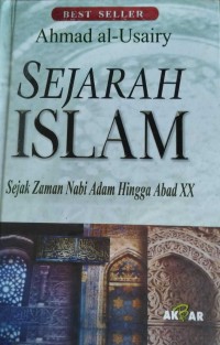 Sejarah Islam Sejak Zaman Nabi Adam Hingga Abad xx