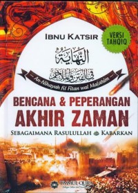 Bencana dan Peperangan Akhir Zaman : Sebagaimana Rasulullah SAW Kabarkan