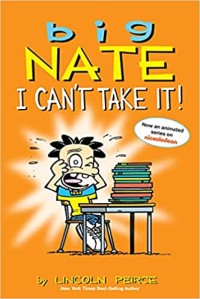 Big Nate: I Can't Take It!