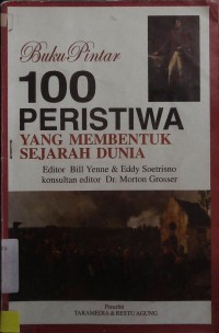 Buku Pintar 100 Peristiwa yang Membentuk Sejarah Dunia