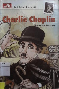 Charlie Chaplin : Komedian Ternama