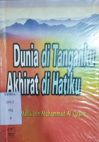 Dunia di Tanganku Akhirat di hatiku