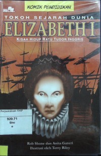 Elizabeth I : Kisah Hidup ratu Tudor Inggris