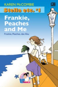 Franlie, Peaches, dan Aku(Frankie, Peaches and Me) Stella etc. #1