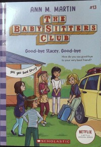 Good-bye Stacey, good-bye: the baby sitters club #13