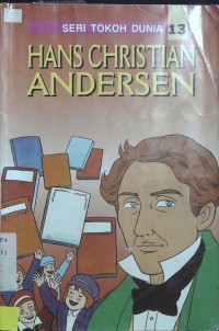 Hans Christian Andersen : Seri Tokoh Dunia # 13