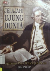 Jelajah Ujung Dunia : Perjalanan Para Penjelajah Besar