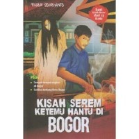 Kisah Seram Ketemu Hantu Di Bogor