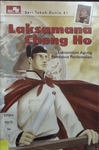 Laksamana Cheng Ho ( Laksamana Agung Pembawa Perdamaian )