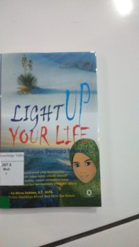 Light Up Your Life : Bekal Sukses Remaja Melinial