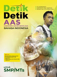 Image of Detik-Detik AAS (Asesmen Akhir Sekolah) Bahasa Indonesia untuk SMP/MTs