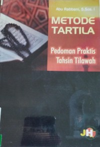 Metode Tartila : Pedoman Praktis Tahsin Tilawah