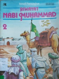 Riwayat Nabi Muhammad 2: Dari madinah Menaklukan Mekkah