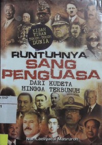 Runtuhnya Sang Penguasa Dari Kudeta Hingga Terbunuh