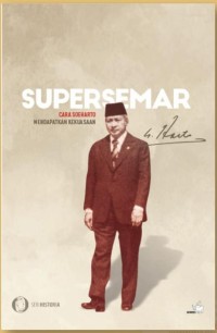 Supersemar Cara Soeharto Mendapatkan Kekuasaan