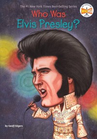 Who  Was : Elvis Presley?