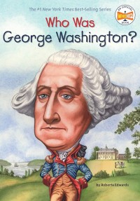 Who  Was : Goerge Washington?