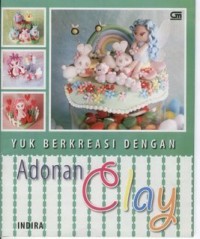 Yuk Berkreasi Dengan Adonan Clay