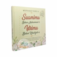 Suamimu Bukan Muhammad Istrimu Bukan Khadijah