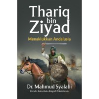 Thariq bin Ziyad: menaklukkan Andalusia