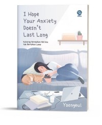 Image of I Hope Your Anixiety Doesn't Last Long